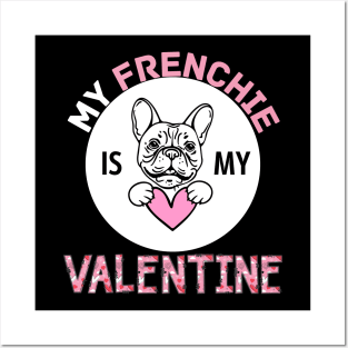 My Frenchie is My Valentine Dog Lover Funny Valentine Quote Posters and Art